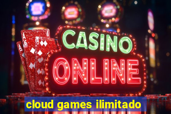 cloud games ilimitado